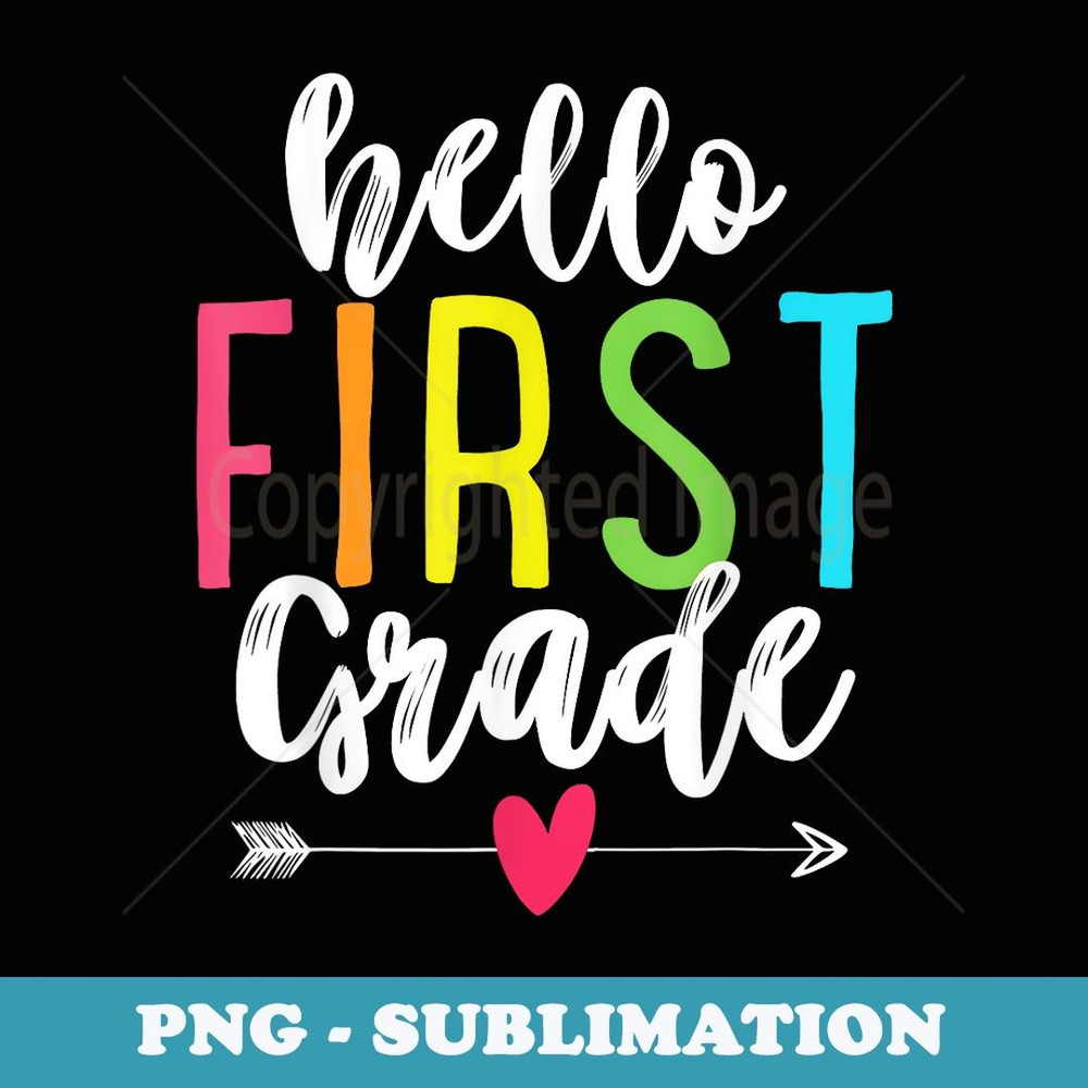 Hello 1st First Grade T Back To School Funny - PNG Transparent Sublimation File