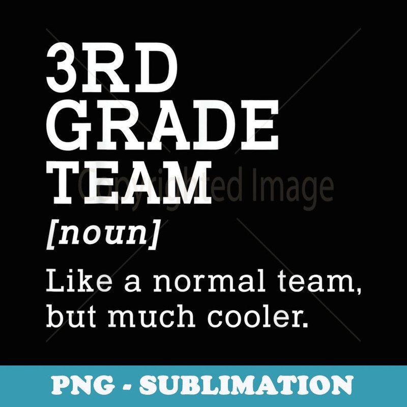 3rd Grade Team Back to School Teacher Third grade Team - Modern Sublimation PNG File