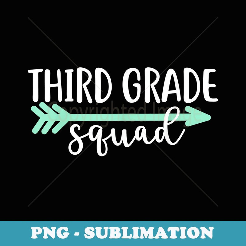 Third grade squad Funny Teacher First Day of School - Sublimation Digital Download