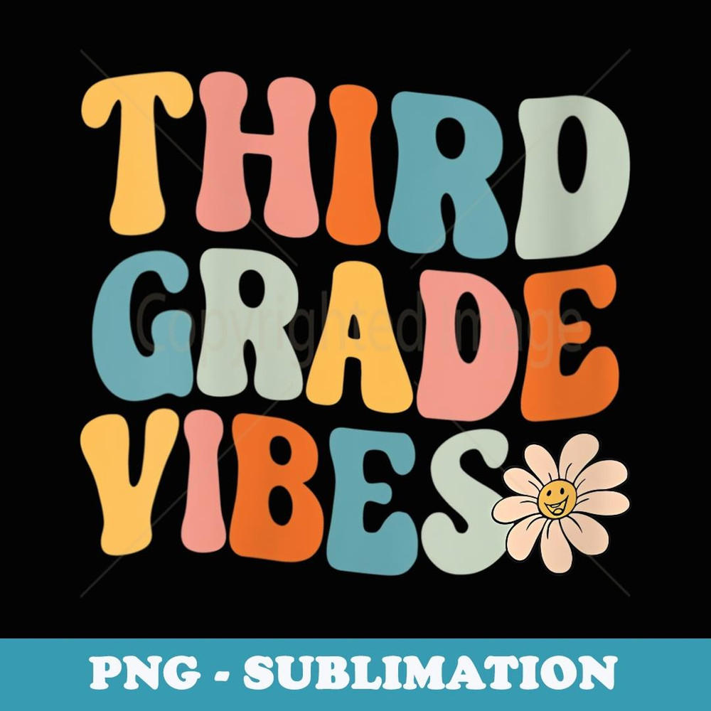 s Third Grade Vibes - Retro 3rd Grade Team Student Teacher - Exclusive Sublimation Digital File