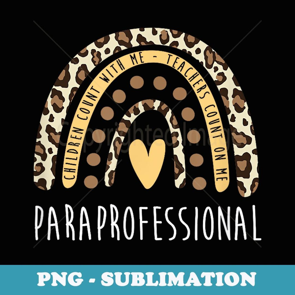 Teachers Count On Me - Paraprofessional Teacher Assistant - Modern Sublimation PNG File