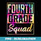 Tie dye 4th grade squad Teacher First Day of back to School - Aesthetic Sublimation Digital File
