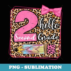 hello second grade 2nd grade back to school teacher - trendy sublimation digital download