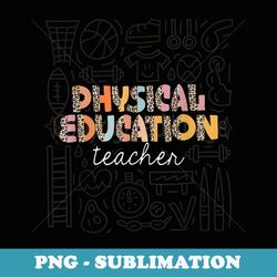 leopard pe teacher back to school physical education teacher - stylish sublimation digital download