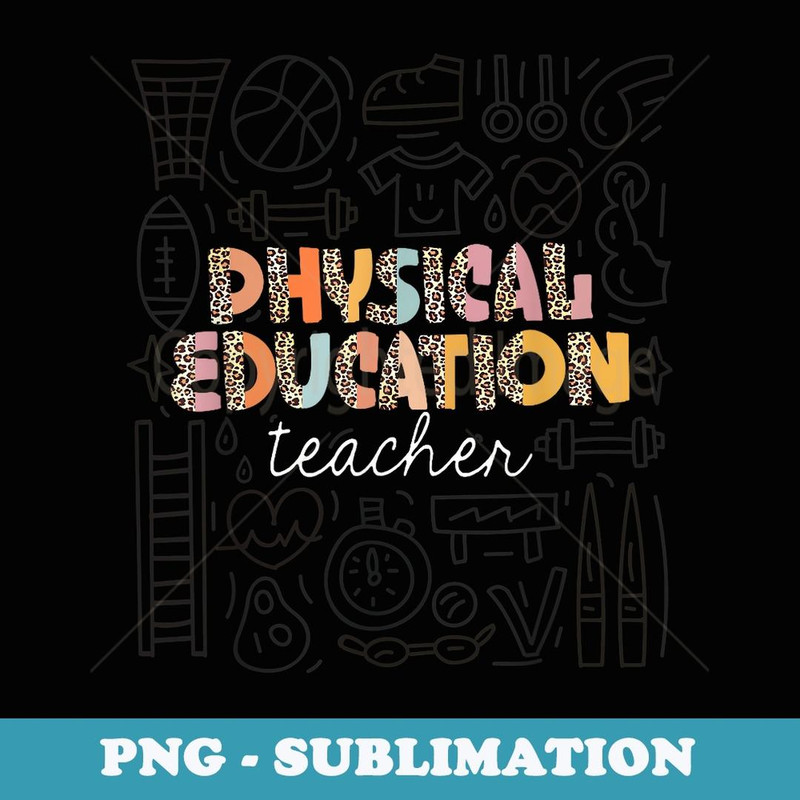 Leopard Pe Teacher Back to School Physical Education Teacher - Stylish Sublimation Digital Download