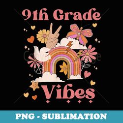 ninth grade vibes retro 9th grade back to school first day - png sublimation digital download