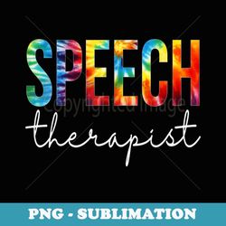 speech therapist tie dye appreciation day back to school - vintage sublimation png download