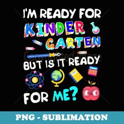back to kindergarten 1st day of kindergarten - premium png sublimation file