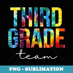 third grade team tie dye appreciation day back to school - unique sublimation png download
