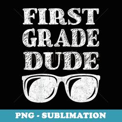 1st grade dude first grade back to school - vintage sublimation png download
