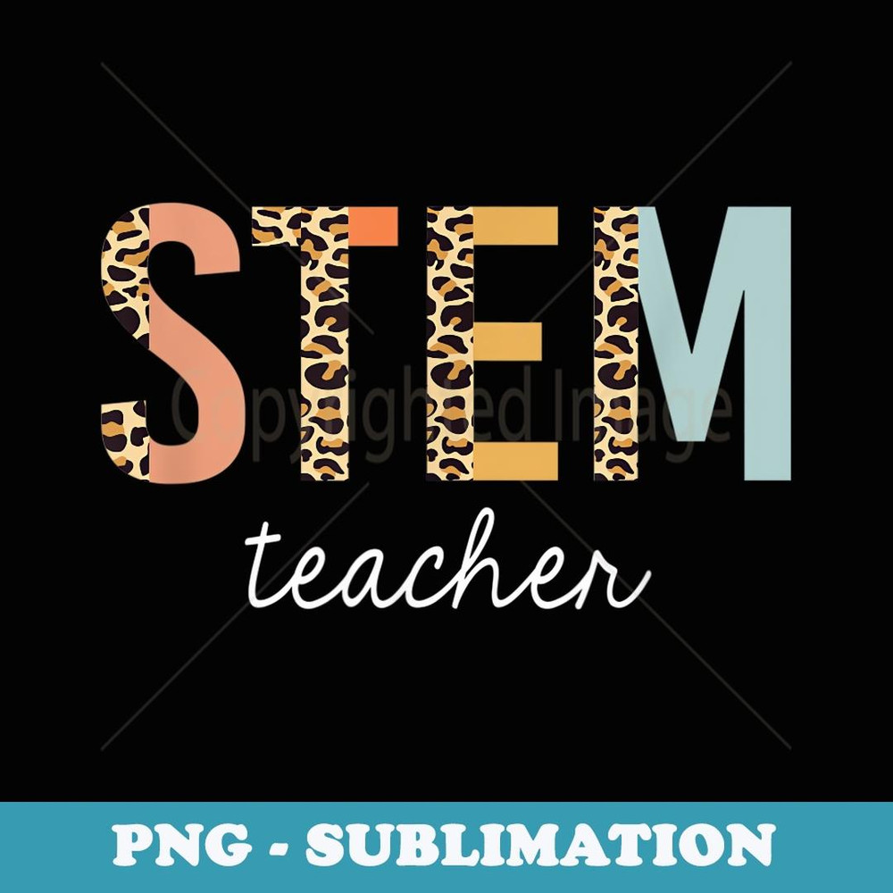 Leopard Stem Teacher Cute Back to School Supplies - Sublimation PNG File