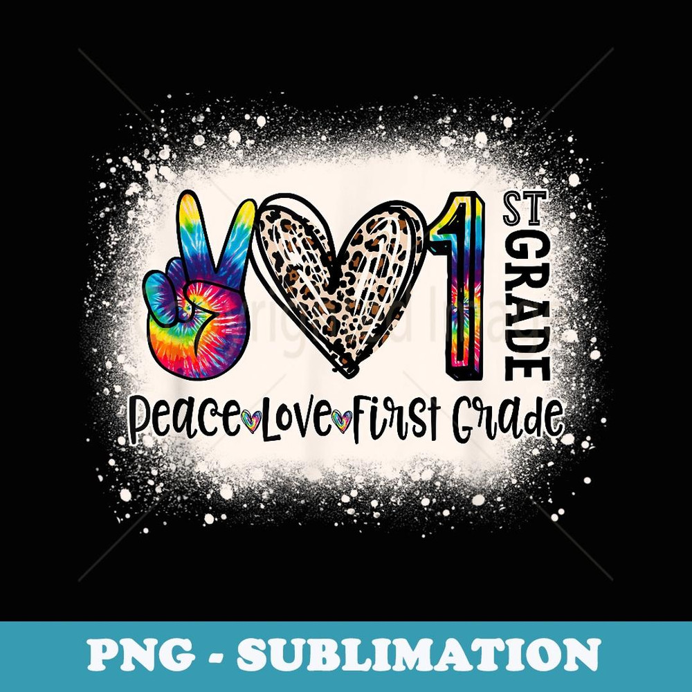 Peace Love 1st Grade Girls Teacher Back To School Bleached - Retro PNG Sublimation Digital Download