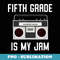 Fifth Grade Back to School - Teaching Is My Jam - Professional Sublimation Digital Download