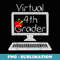 Virtual Fourth Grader - Distance Learning Back to School - Sublimation PNG File