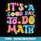 Its A Good Day To Do Math Groovy Back To School Teacher Kid - Vintage Sublimation PNG Download