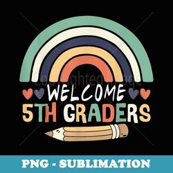 5th grade teacher for back to school with rainbow and pencil - png sublimation digital download