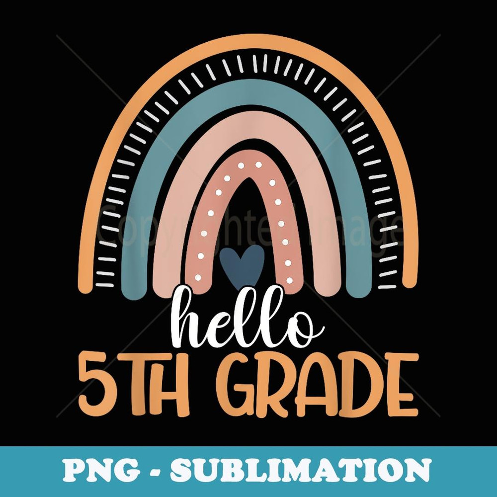 Rainbow Hello Fifth Grade Back To School 5th Grade Teacher - Modern Sublimation PNG File