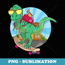 dinosaur t rex back to school rolling skateboard - png sublimation digital download