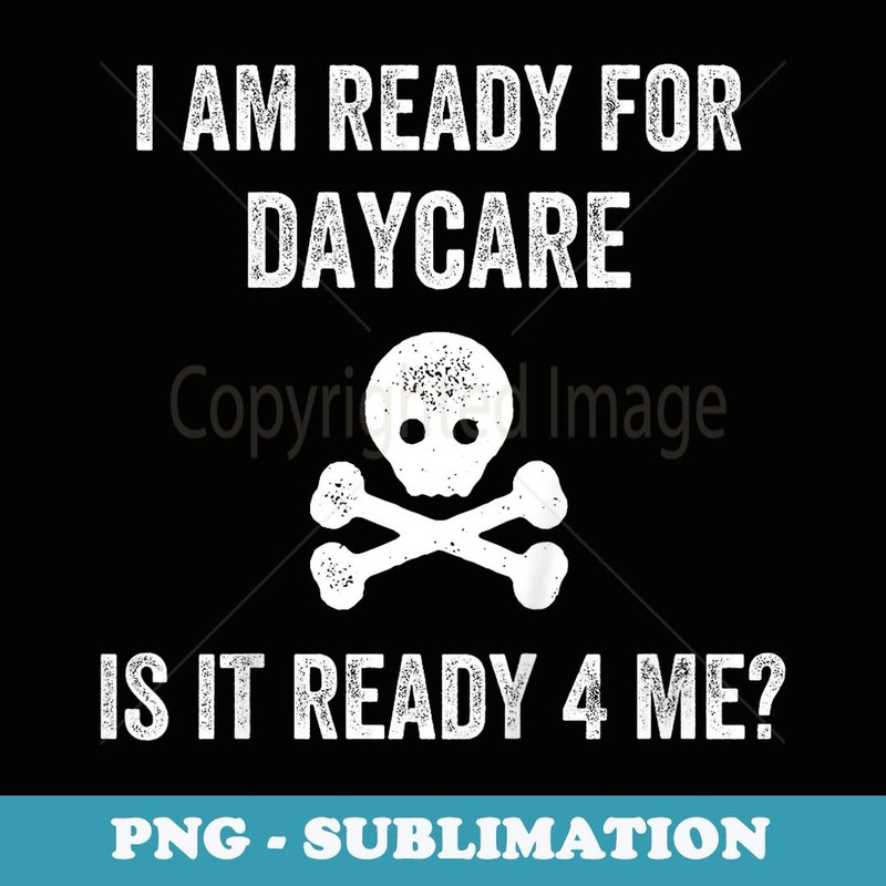 First Day of Daycare for Toddler Boys Back to School - Exclusive PNG Sublimation Download