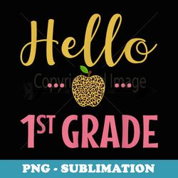 hello 1st grade back to school leopard first grade kids - unique sublimation png download
