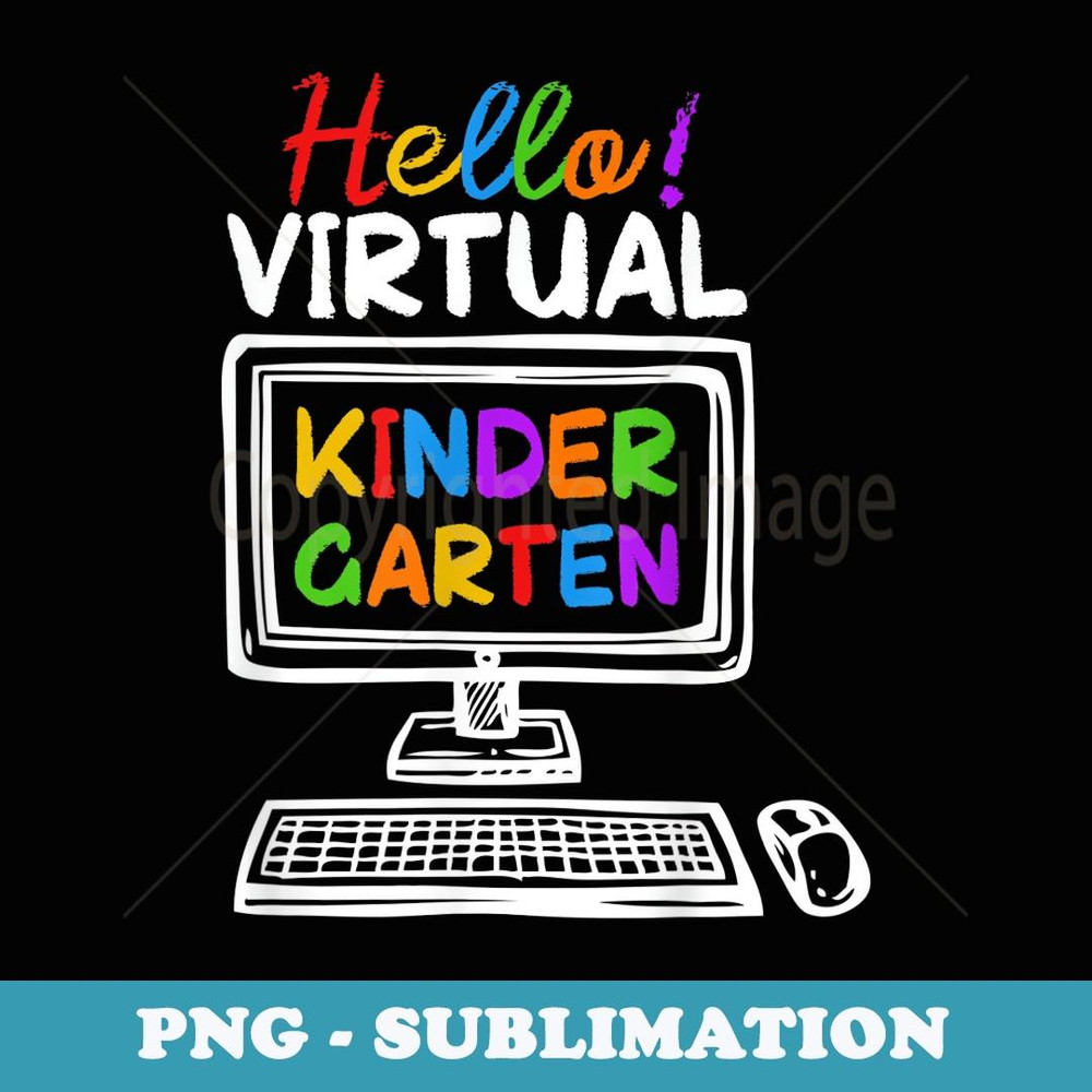 Hello Virtual Kindergarten Back to School - PNG Transparent Sublimation File