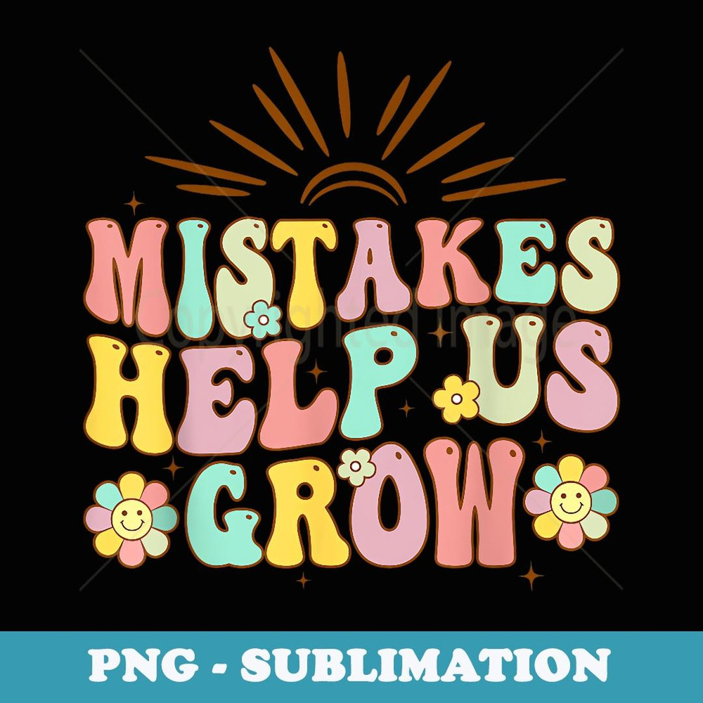 Mistakes Help Us Grow Teacher First Day Back To School Retro - Creative Sublimation PNG Download