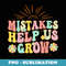Mistakes Help Us Grow Teacher First Day Back To School Retro - Creative Sublimation PNG Download