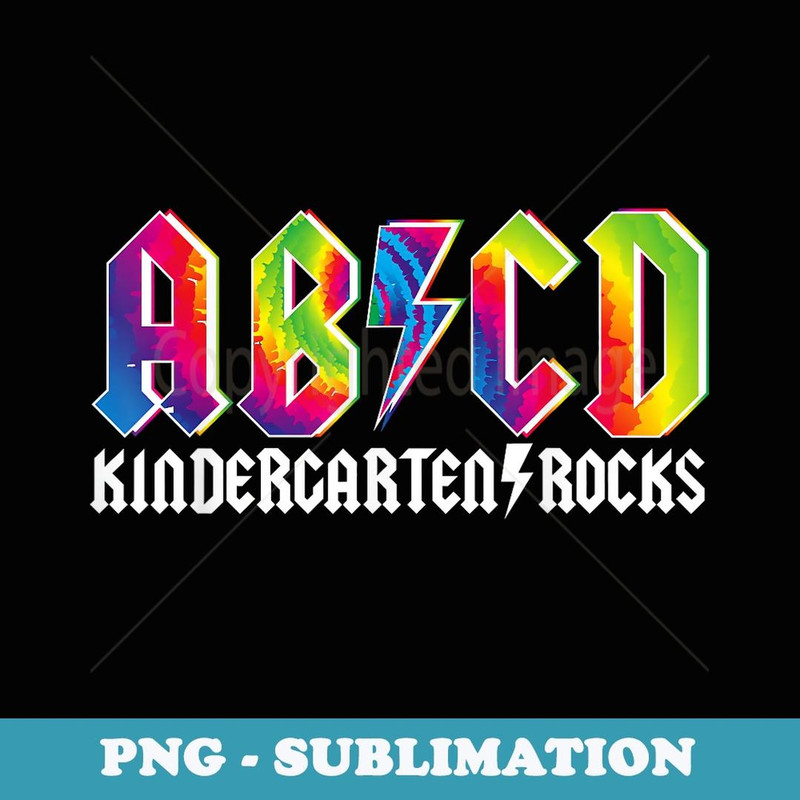 ABCD Kindergarten Rocks Back To School Kindergarten Tie Dye - Instant Sublimation Digital Download