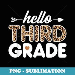 hello 3rd grade leopard print third grade teacher boys girls - png sublimation digital download