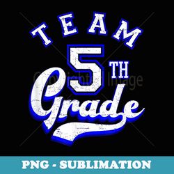 team 5th grade fifth for teacher or students - trendy sublimation digital download