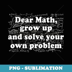 dear math funny back to school math teacher student college - vintage sublimation png download