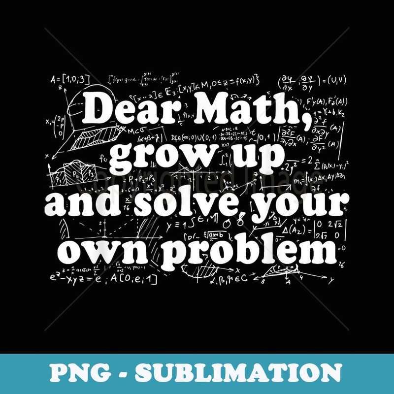 Dear Math Funny Back To School Math Teacher Student College - Vintage Sublimation PNG Download