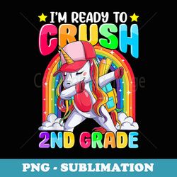 i'm ready to crush 2nd grade dabbing unicorn back to school - vintage sublimation png download