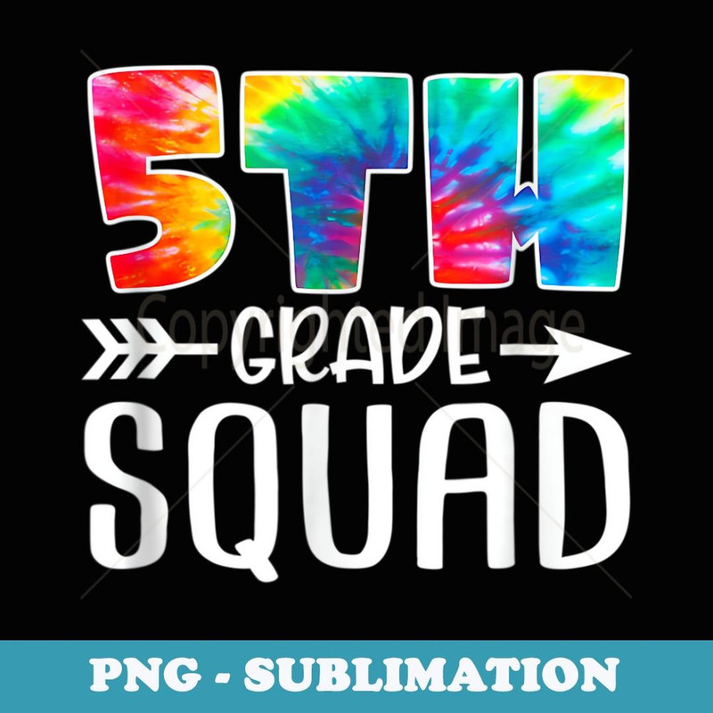 5th Grade Squad Tie Dye Back to School Teacher Student - Unique Sublimation PNG Download