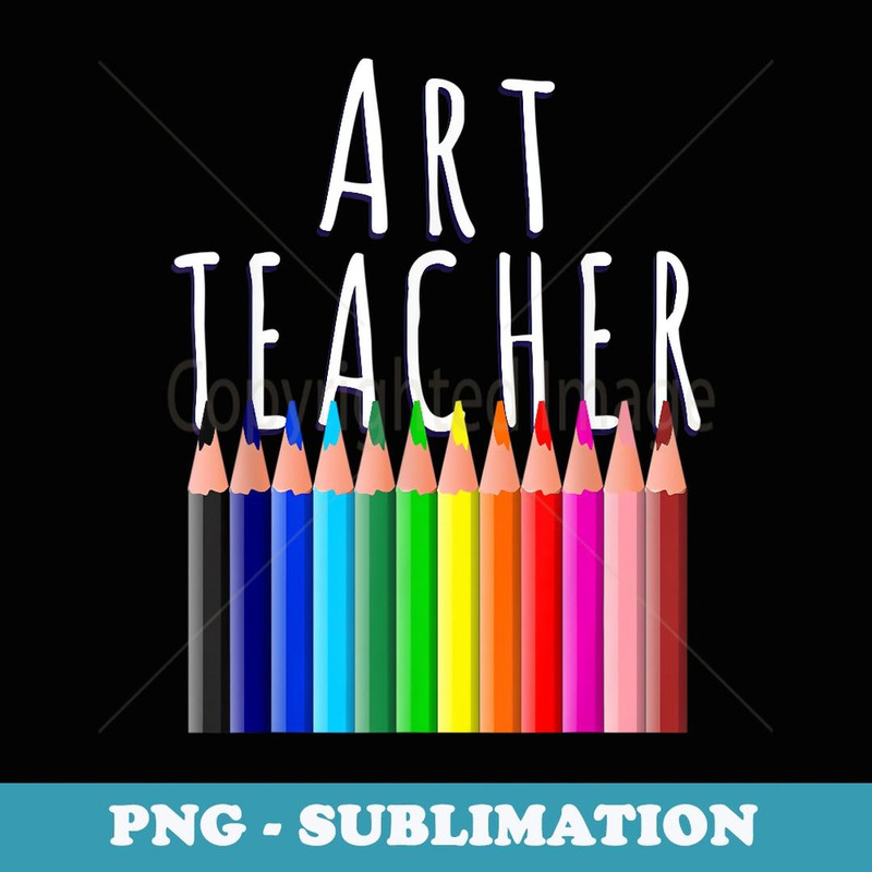 Art Teacher Back To School Creative Artist - High-Resolution PNG Sublimation File
