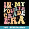 In My Fourth Grade Era Back To School 4th Grade - Modern Sublimation PNG File