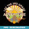 Let The 3rd Grade Adventure Begin Teacher Back to School - Artistic Sublimation Digital File