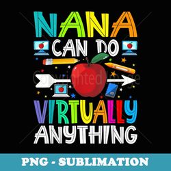 nana can do virtually anything virtual school - vintage sublimation png download