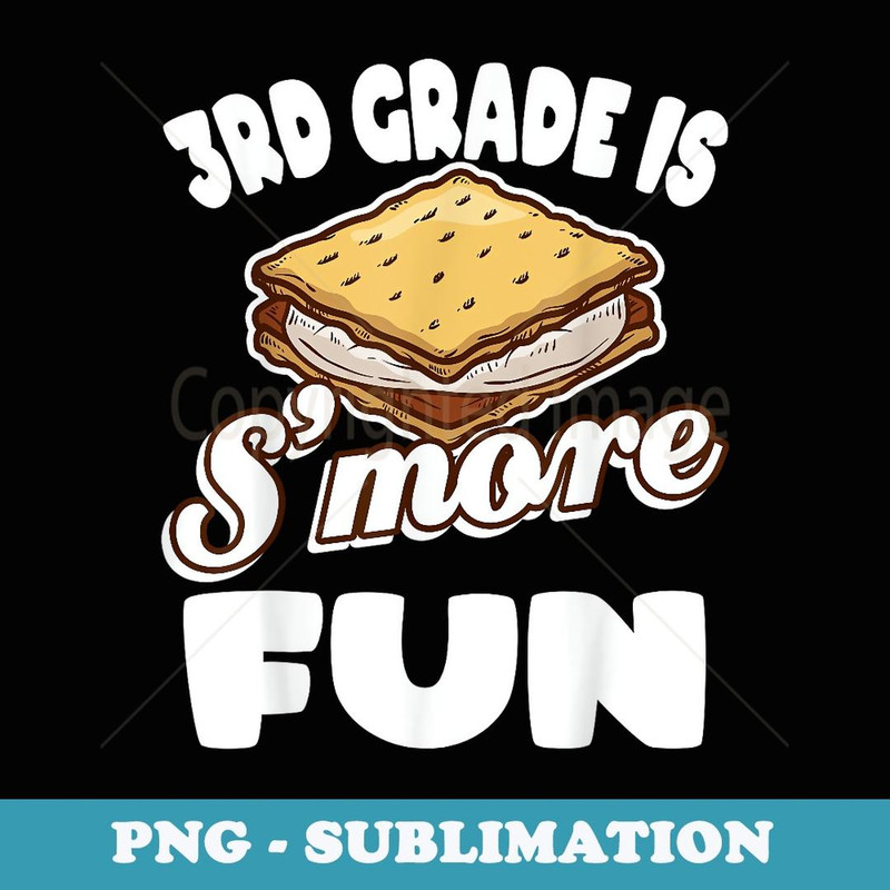 Third 3rd Grade First 1st Day School back to School S'more - Premium PNG Sublimation File