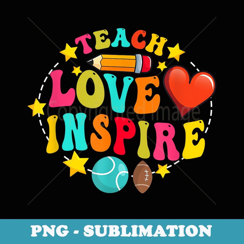 Back To School Teach Love Inspire Retro Teachers - Stylish Sublimation Digital Download