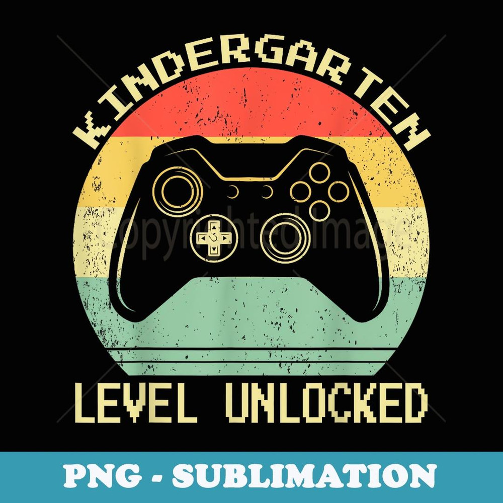Kindergarten Level Unlocked Video Gamer Back to School Boys - PNG Sublimation Digital Download