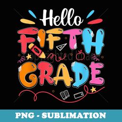 back to school hello fifth 5th grade for kids boy teachers - creative sublimation png download