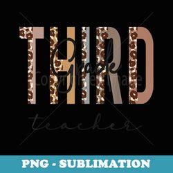 third grade teacher back to school appreciation leopard - professional sublimation digital download