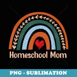 boho rainbow homeschool mom back to school appreciation - sublimation digital download
