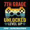 7th Grade Unlocked Level Up Video Gamer Back To School - Professional Sublimation Digital Download