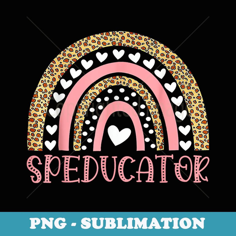 SPED teacher, speducator heart, speducator rainbow - Exclusive PNG Sublimation Download