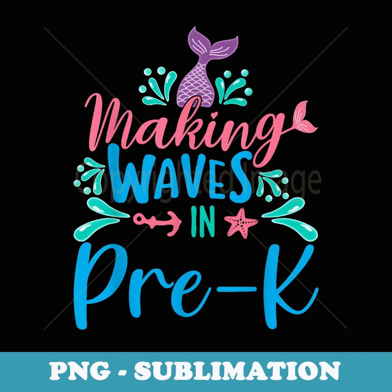 Making Waves In Pre-K Mermaid Back To School - Retro PNG Sublimation Digital Download