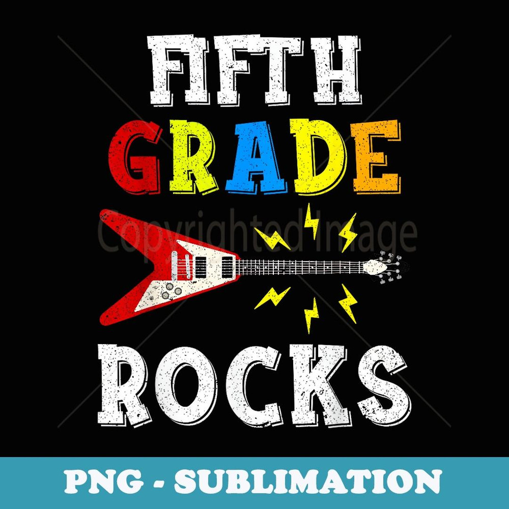Fifth Grade Rocks Guitar Music s First Day Of School - Modern Sublimation PNG File