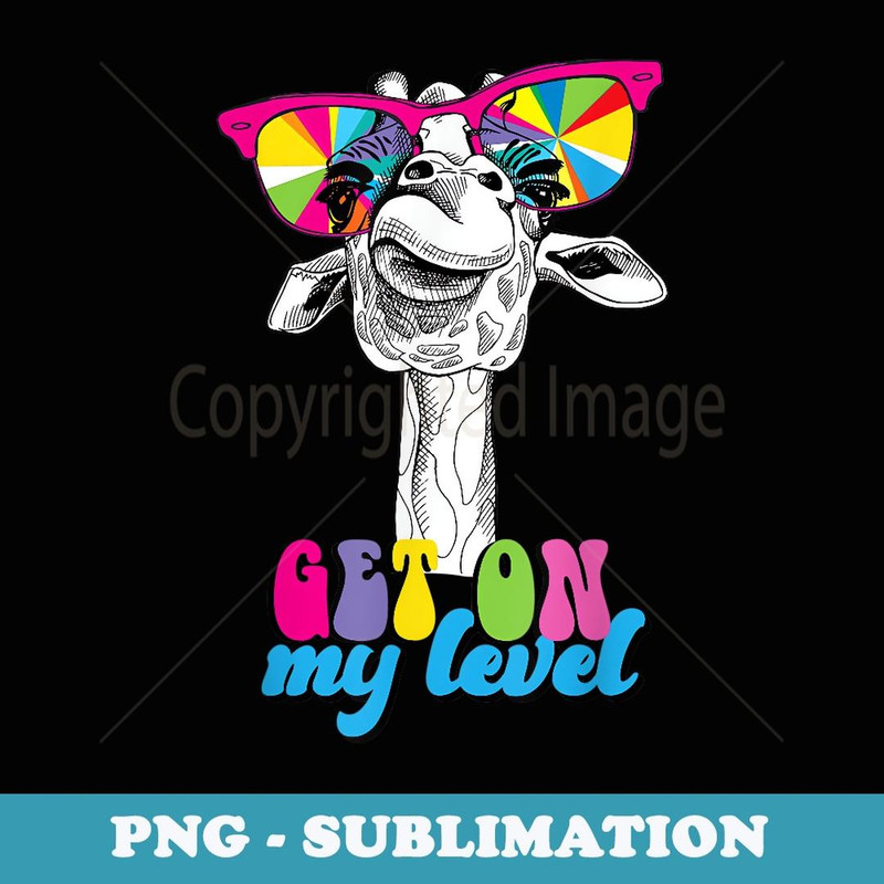 Get On My Level Funny Back To School Apparel - Digital Sublimation Download File
