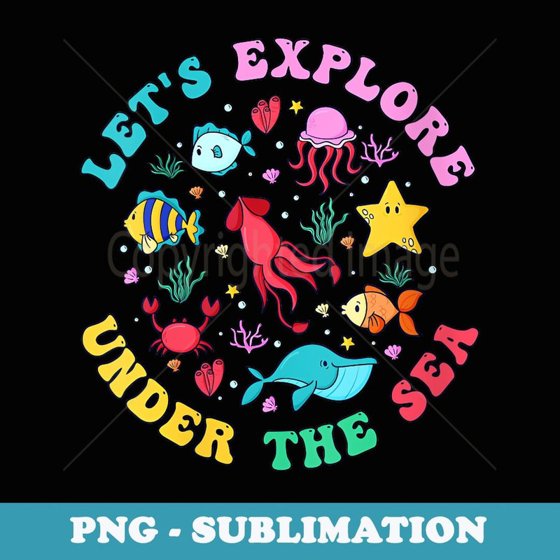 s Let's Explore Under The Sea Teacher Student Back To School - Unique Sublimation PNG Download